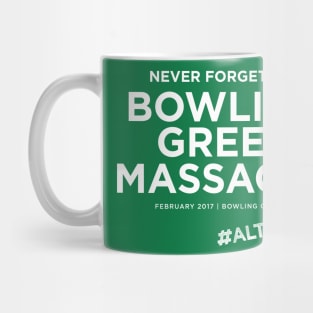 Bowling Green Massacre - never forget Mug